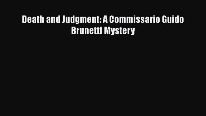 [Read Book] Death and Judgment: A Commissario Guido Brunetti Mystery  EBook