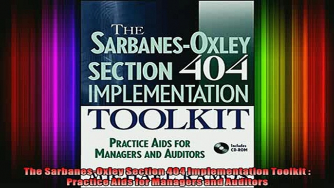 READ book  The SarbanesOxley Section 404 Implementation Toolkit  Practice Aids for Managers and Full Free