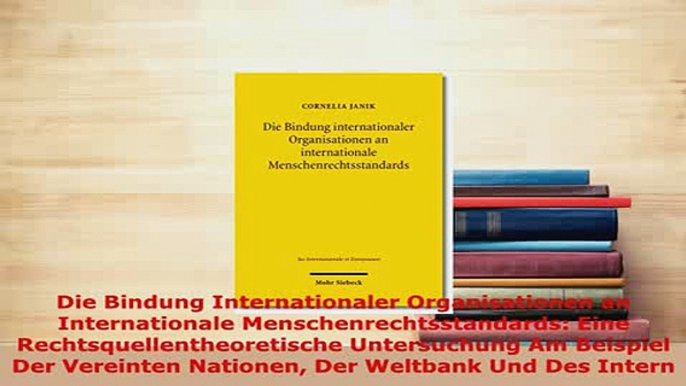 PDF  Die Bindung Internationaler Organisationen an Internationale Menschenrechtsstandards Eine Free Books