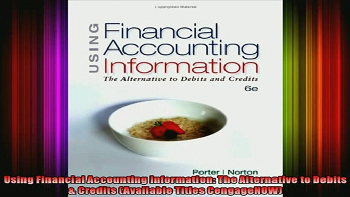 READ Ebooks FREE  Using Financial Accounting Information The Alternative to Debits  Credits Available Full EBook