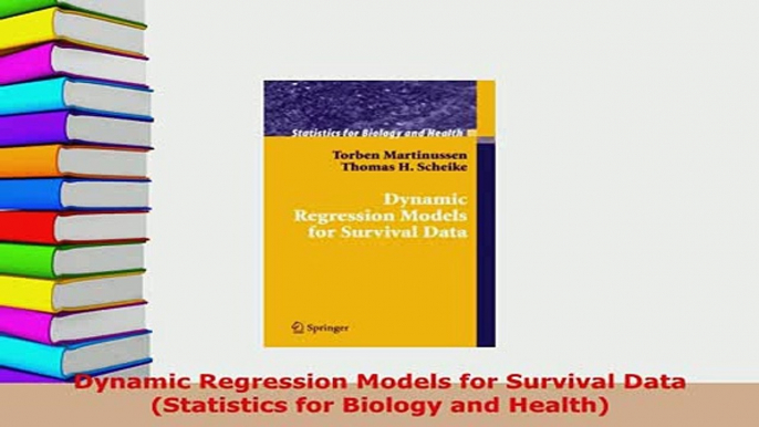 Download  Dynamic Regression Models for Survival Data Statistics for Biology and Health Read Online