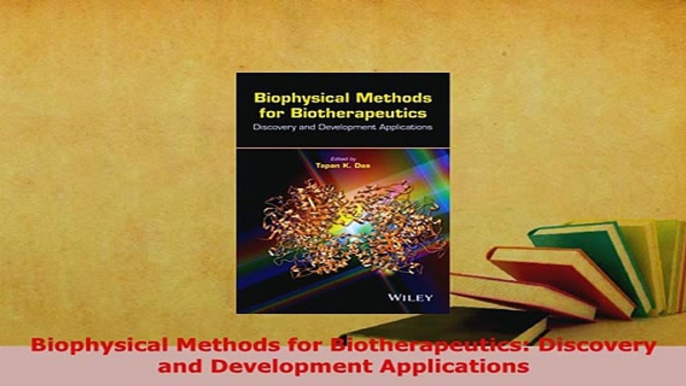 PDF  Biophysical Methods for Biotherapeutics Discovery and Development Applications PDF Book Free