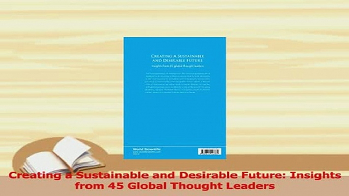 PDF  Creating a Sustainable and Desirable Future Insights from 45 Global Thought Leaders Download Full Ebook