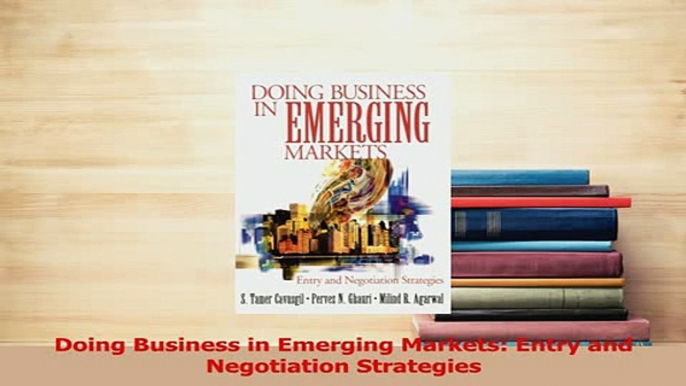 Download  Doing Business in Emerging Markets Entry and Negotiation Strategies Ebook Free