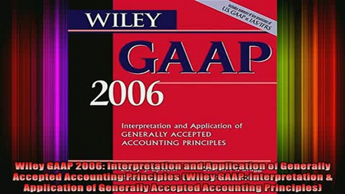 READ book  Wiley GAAP 2006 Interpretation and Application of Generally Accepted Accounting Full Free