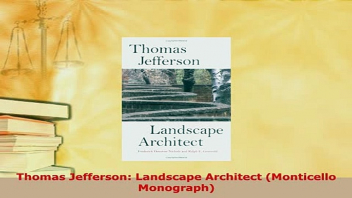 Download  Thomas Jefferson Landscape Architect Monticello Monograph Free Books