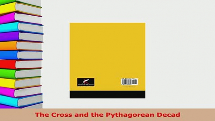 Download  The Cross and the Pythagorean Decad Free Books