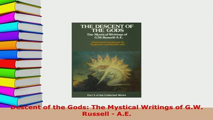 PDF  Descent of the Gods The Mystical Writings of GW Russell  AE Free Books