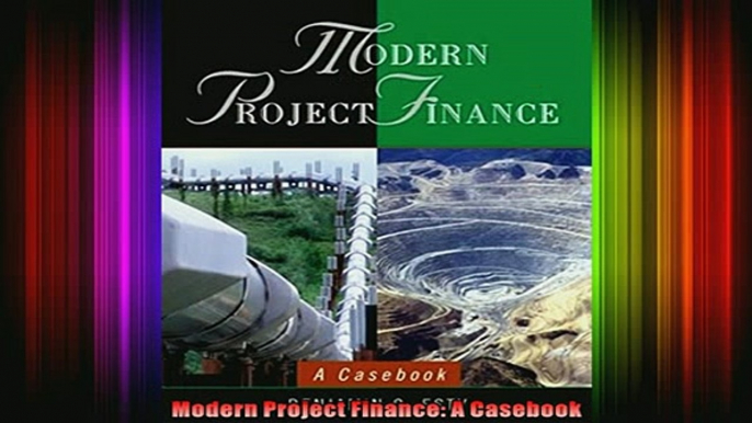 Full Free PDF Downlaod  Modern Project Finance A Casebook Full Ebook Online Free