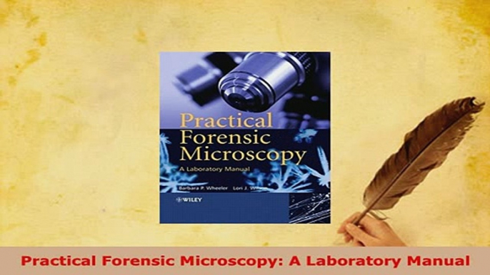 Download  Practical Forensic Microscopy A Laboratory Manual PDF Online