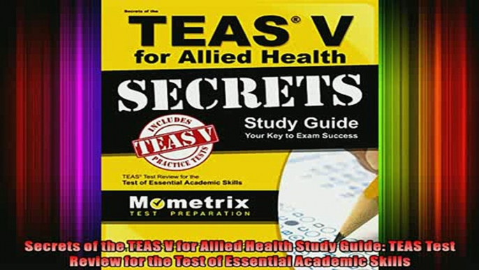 Free Full PDF Downlaod  Secrets of the TEAS V for Allied Health Study Guide TEAS Test Review for the Test of Full Ebook Online Free