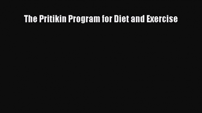 [Read Book] The Pritikin Program for Diet and Exercise  Read Online