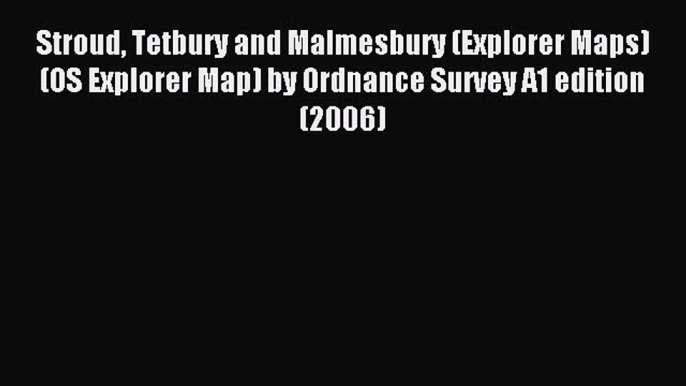 Download Stroud Tetbury and Malmesbury (Explorer Maps) (OS Explorer Map) by Ordnance Survey