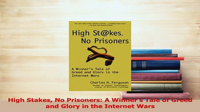 Read  High Stakes No Prisoners A Winners Tale of Greed and Glory in the Internet Wars Ebook Free