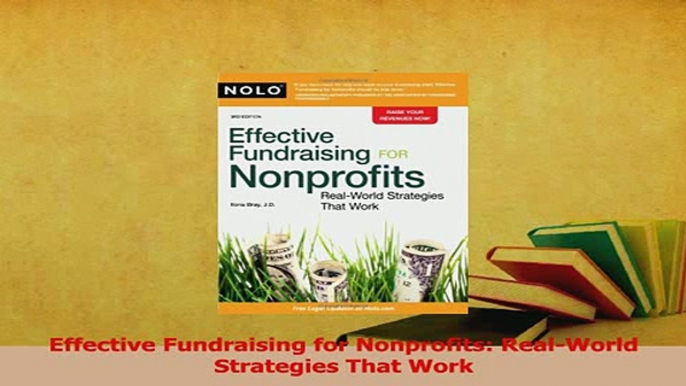 Read  Effective Fundraising for Nonprofits RealWorld Strategies That Work Ebook Free