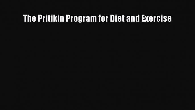 [Read Book] The Pritikin Program for Diet and Exercise  EBook