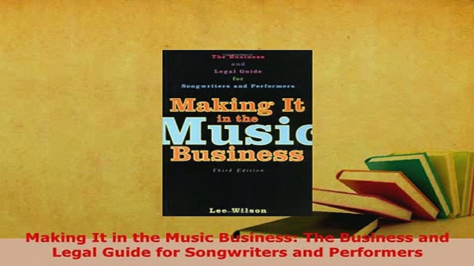 PDF  Making It in the Music Business The Business and Legal Guide for Songwriters and Free Books