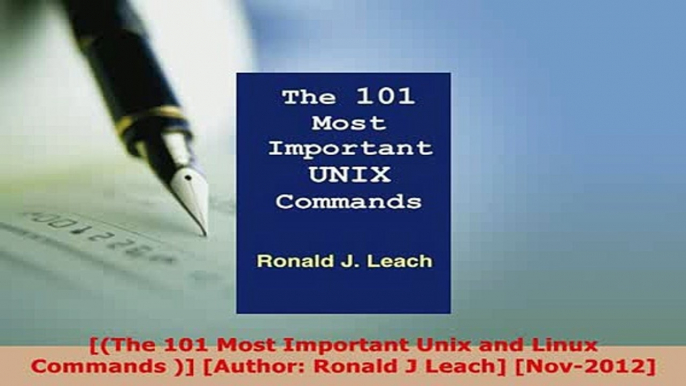 PDF  The 101 Most Important Unix and Linux Commands  Author Ronald J Leach Nov2012 Free Books