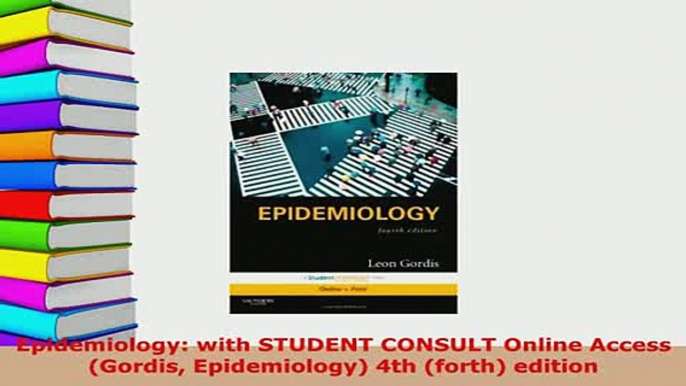 PDF  Epidemiology with STUDENT CONSULT Online Access Gordis Epidemiology 4th forth edition PDF Book Free