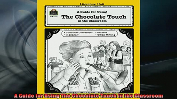 DOWNLOAD FREE Ebooks  A Guide for Using The Chocolate Touch in the Classroom Full EBook