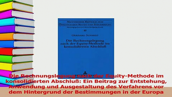 PDF  Die Rechnungslegung nach der EquityMethode im konsolidierten Abschluß Ein Beitrag zur Download Full Ebook