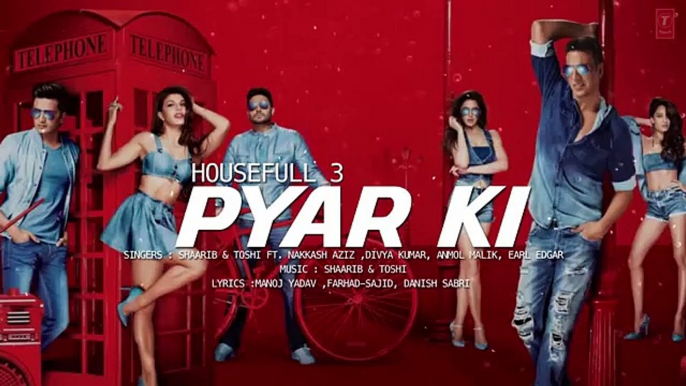 Pyar Ki Full Song (Audio) - HOUSEFULL 3 - Shaarib & Toshi - T-Series live