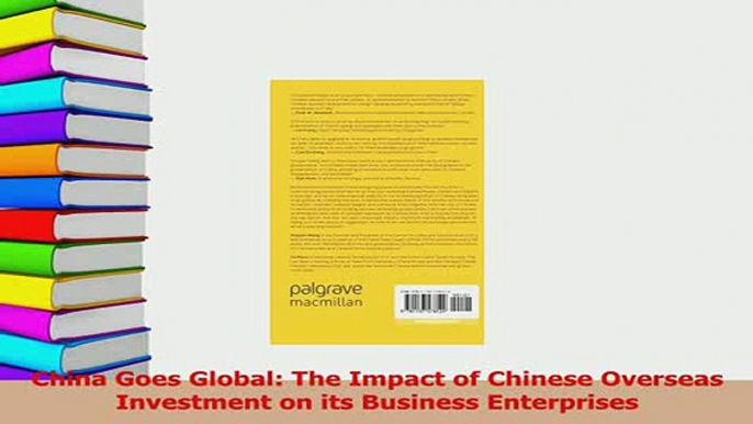 PDF  China Goes Global The Impact of Chinese Overseas Investment on its Business Enterprises Read Full Ebook