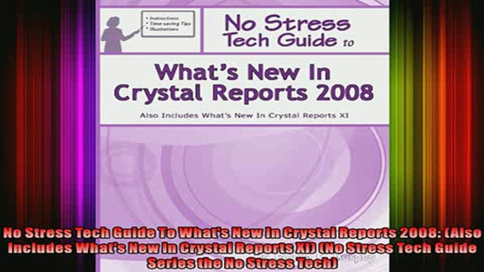 READ book  No Stress Tech Guide To Whats New In Crystal Reports 2008 Also Includes Whats New In  BOOK ONLINE
