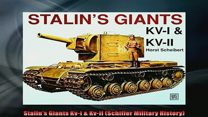 READ PDF DOWNLOAD   Stalins Giants KvI  KvII Schiffer Military History  FREE BOOOK ONLINE