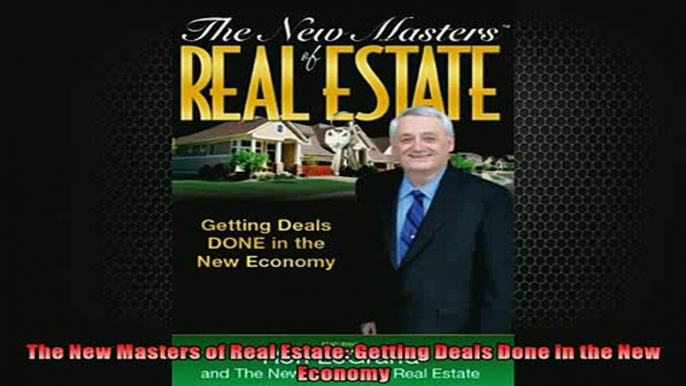 EBOOK ONLINE  The New Masters of Real Estate Getting Deals Done in the New Economy  FREE BOOOK ONLINE