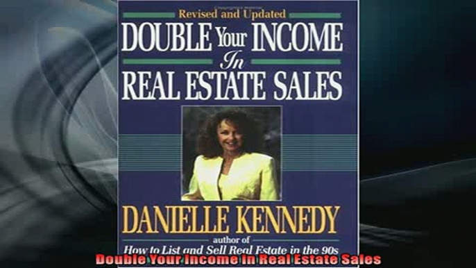 FREE DOWNLOAD  Double Your Income in Real Estate Sales READ ONLINE