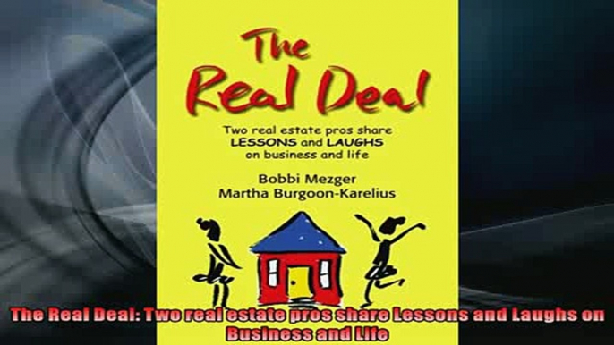 READ book  The Real Deal Two real estate pros share Lessons and Laughs on Business and Life  FREE BOOOK ONLINE