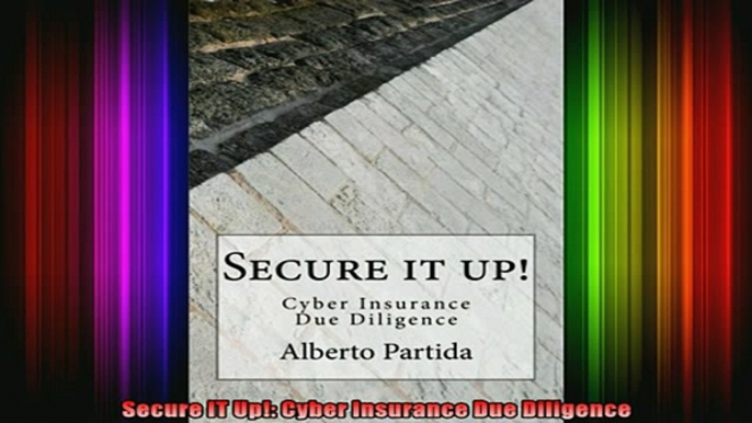 READ book  Secure IT Up Cyber Insurance Due Diligence Full EBook