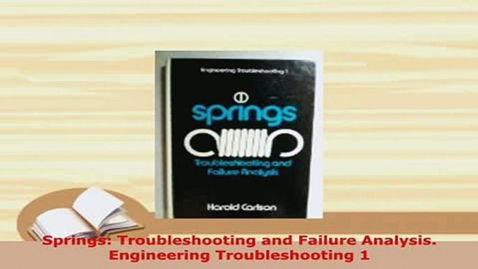 PDF  Springs Troubleshooting and Failure Analysis Engineering Troubleshooting 1 PDF Online