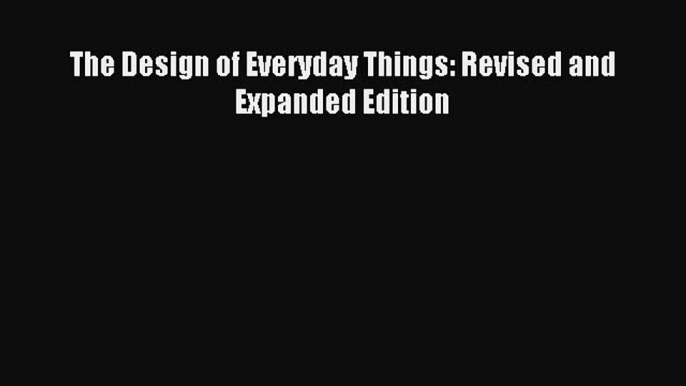 Read The Design of Everyday Things: Revised and Expanded Edition Ebook Free