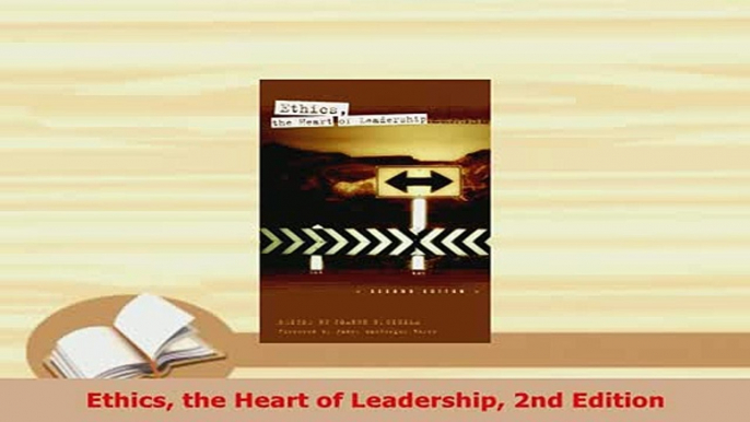 Download  Ethics the Heart of Leadership 2nd Edition Read Online