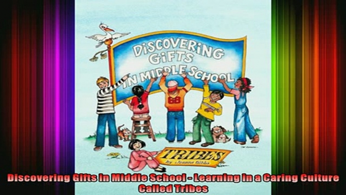 READ book  Discovering Gifts in Middle School  Learning in a Caring Culture Called Tribes Full Free