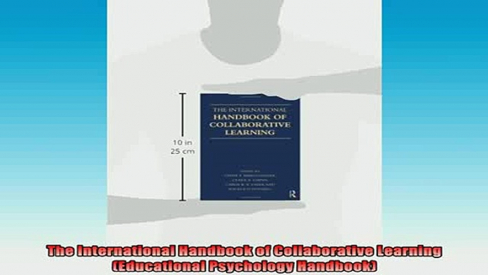 DOWNLOAD FREE Ebooks  The International Handbook of Collaborative Learning Educational Psychology Handbook Full EBook