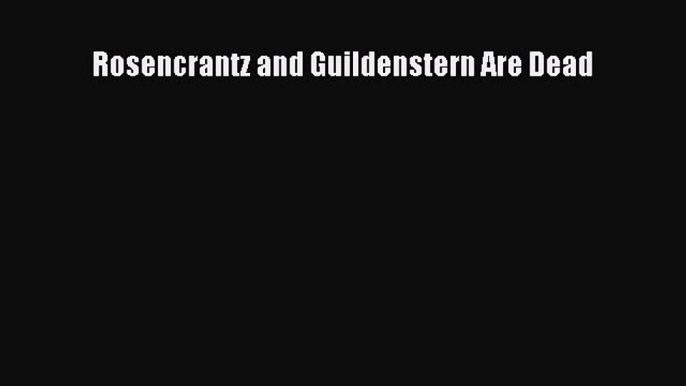 [PDF] Rosencrantz and Guildenstern Are Dead [Download] Online