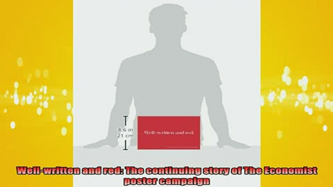 READ book  Wellwritten and red The continuing story of The Economist poster campaign Full EBook