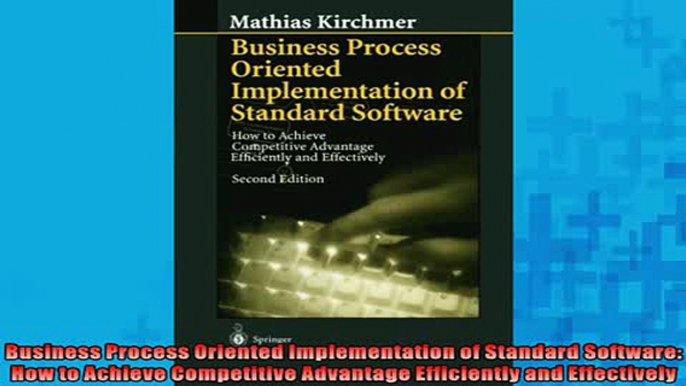 READ book  Business Process Oriented Implementation of Standard Software How to Achieve Competitive  FREE BOOOK ONLINE