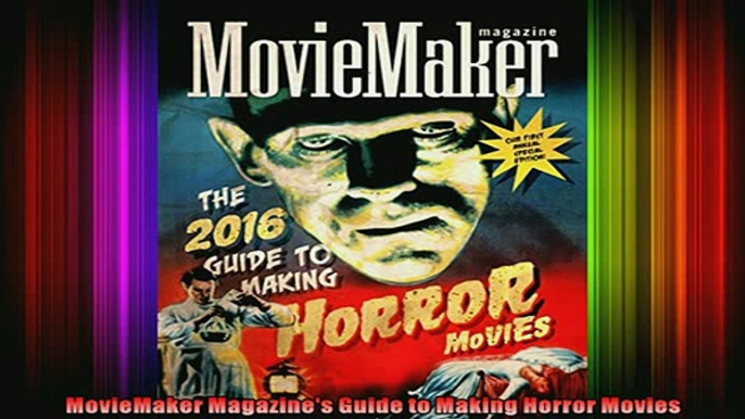 Full Free PDF Downlaod  MovieMaker Magazines Guide to Making Horror Movies Full Free