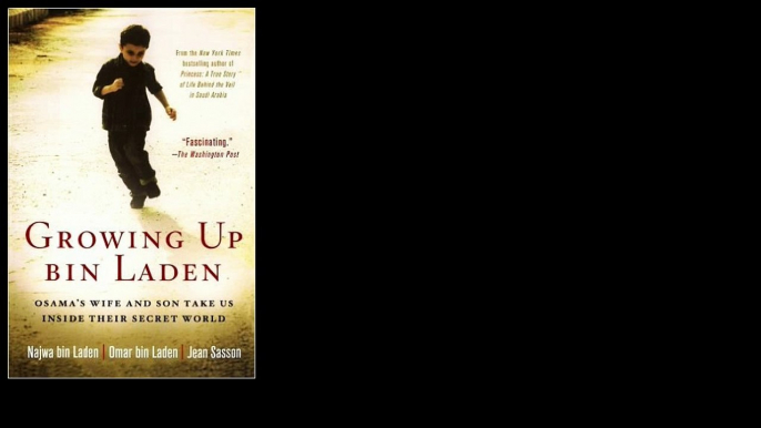 Growing Up bin Laden: Osama's Wife and Son Take Us Inside Their Secret World by Najwa bin Laden