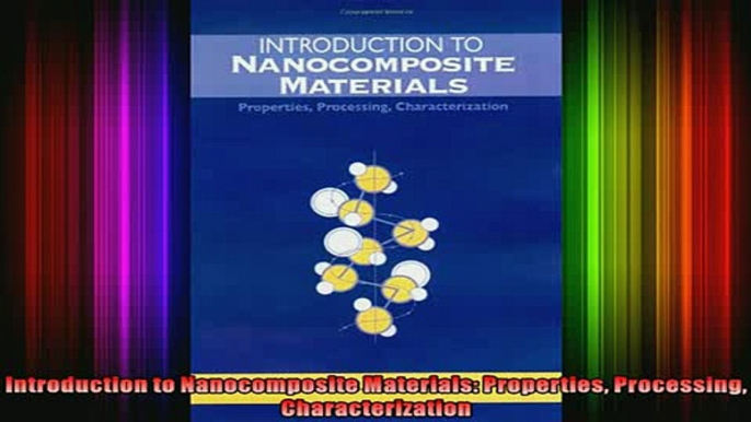 READ PDF DOWNLOAD   Introduction to Nanocomposite Materials Properties Processing Characterization READ ONLINE