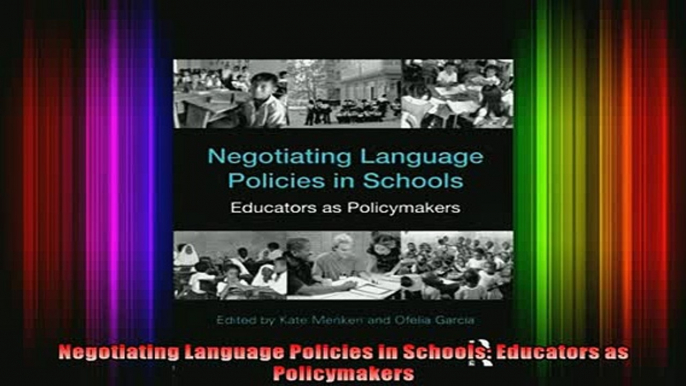 READ book  Negotiating Language Policies in Schools Educators as Policymakers Full EBook