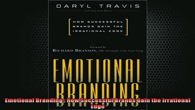 READ THE NEW BOOK   Emotional Branding  How Successful Brands Gain the Irrational Edge  FREE BOOOK ONLINE