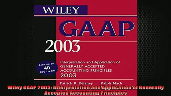 FAVORIT BOOK   Wiley GAAP 2003 Interpretation and Application of Generally Accepted Accounting  FREE BOOOK ONLINE