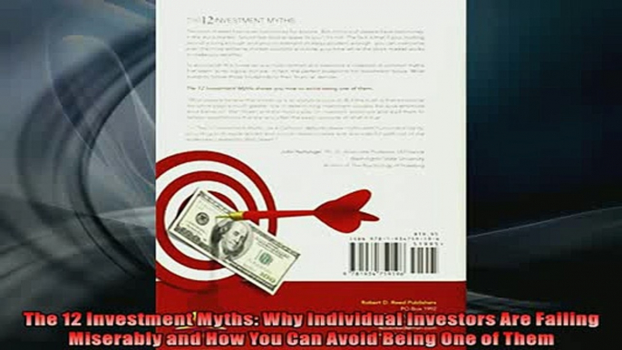 READ book  The 12 Investment Myths Why Individual Investors Are Failing Miserably and How You Can  FREE BOOOK ONLINE