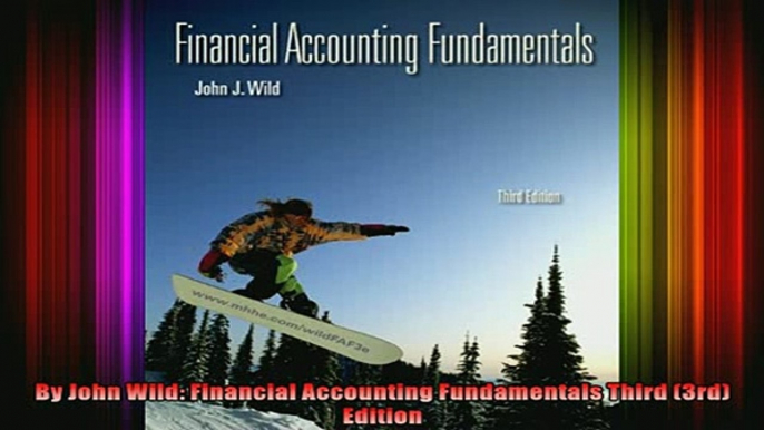 FAVORIT BOOK   By John Wild Financial Accounting Fundamentals Third 3rd Edition  FREE BOOOK ONLINE