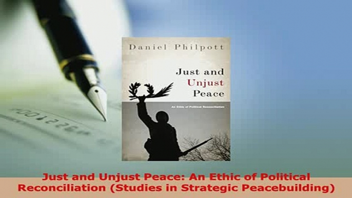 PDF  Just and Unjust Peace An Ethic of Political Reconciliation Studies in Strategic Free Books